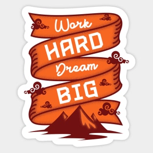 Work Hard Dream Big Sticker